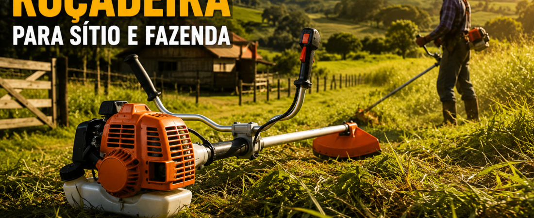 Melhor Roçadeira para Sítio em 2026: 7 Modelos Fortes Para Mato Alto e Uso Pesado